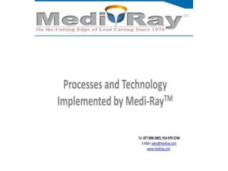 Processes and Technology Implemented by Medi-RayTM