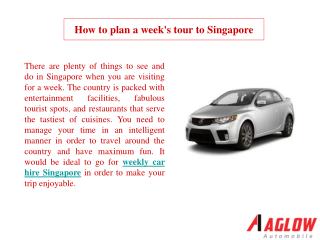 How to plan a week's tour to Singapore