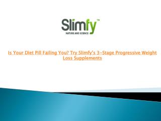 Is Your Diet Pill Failing You? Try Slimfy’s 3-Stage Progress