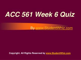 ACC 561 Week 6 Quiz or Knowledge Check Answers