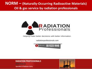 Oil & gas radiation safety service by radiation professional