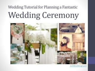 Wedding Tutorial for Planning a Fantastic Wedding Ceremony