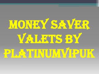 Money Saver Valets By Platinumvipuk