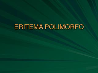 ERITEMA POLIMORFO