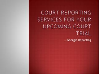 Court reporting services for your upcoming court trial