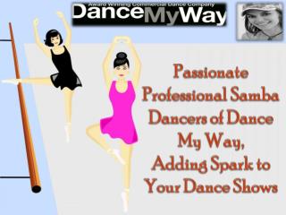 Passionate Professional Samba Dancers of Dance My Way