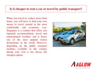 Is it cheaper to rent a car or travel by public transport?