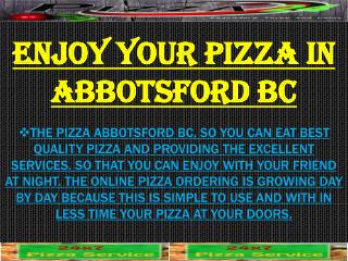 Enjoy Your Pizza In Abbotsford BC