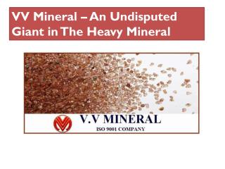 VV Mineral – An Undisputed Giant in The Heavy Mineral Export