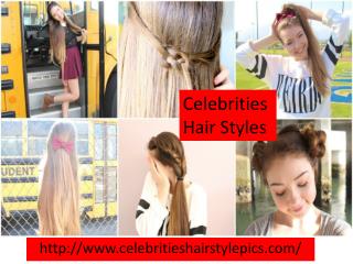 latest Celebrities Hair Styles