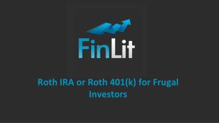 Roth IRA or Roth 401(k) for Frugal Investors