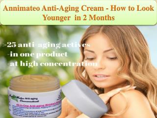Annimateo Anti-Aging Cream - How to Look Younger in 2 Month