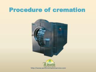 Procedure of cremation