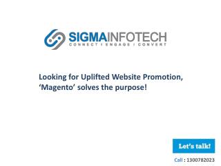 Looking for Uplifted Website Promotion, ‘Magento’ solves the