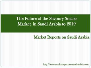 The Futute of the Savoury Snacks Market in Saudi Arabia