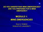 DO YOU UNDERSTAND MINE EMERGENCIES ARE YOU PREPARED FOR A MINE EMERGENCY