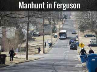 Manhunt in Ferguson