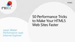50 Performance Tricks to Make Your HTML5 Web Sites Faster