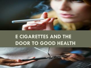 E Cigarettes and the Door to Good Health