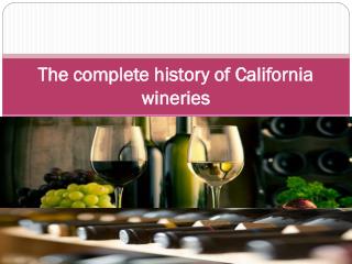 The complete history of California wineries