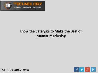 Know the Catalysts to Make the Best of Internet Marketing