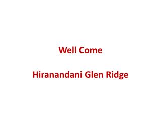 Hiranandani Glen Ridge