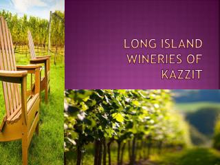 Long Island Wineries of Kazzit