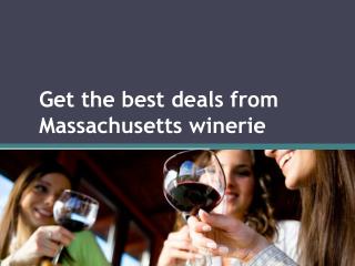 Get the best deals from Massachusetts wineries