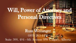 Will, Power of Attorney and Personal Directives