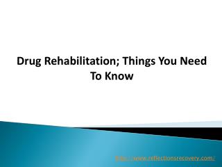 Drug Rehabilitation; Things You Need To Know