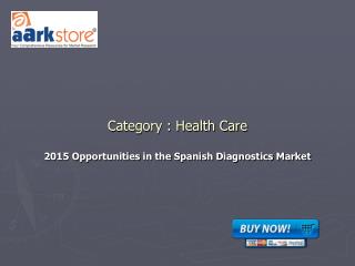 2015 Opportunities in the Spanish Diagnostics Market