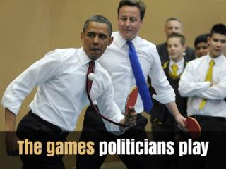 The games politicians play