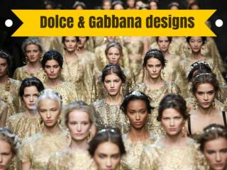 Dolce & Gabbana designs
