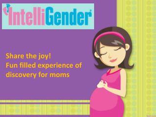 Share the joy! Fun filled experience of discovery for moms.
