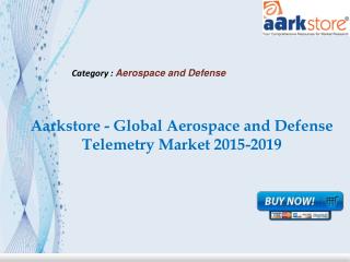 Aarkstore - Global Aerospace and Defense Telemetry Market 20