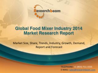 Global Food Mixer Market Size, Trends, Growth, Analysis 2014