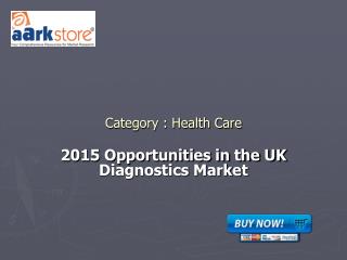 2015 Opportunities in the UK Diagnostics Market