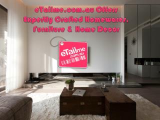 eTailme.com.au Offers Expertly Crafted Homewares, Furniture