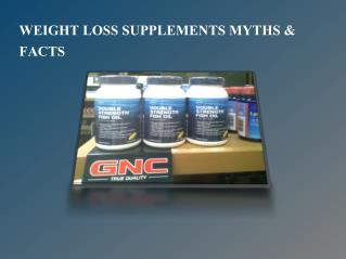 Weight Loss Supplements Myths & Facts