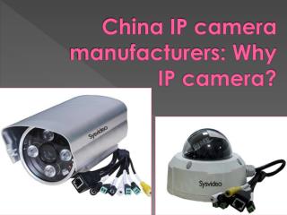China IP camera manufacturers: Why IP camera?