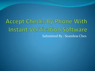 Accept Checks By Phone With Instant Verification Software
