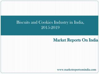 Biscuits and Cookies Industry in India, 2015-2019
