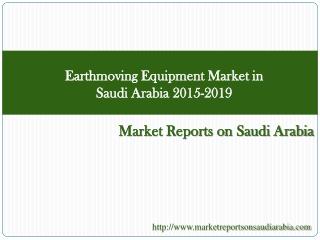 Earthmoving Equipment Market in Saudi Arabia 2015-2019