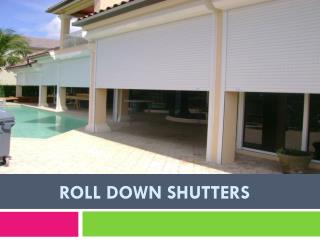 Roll Down Shutters