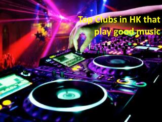 Experience the best of Clubbing in HongKong