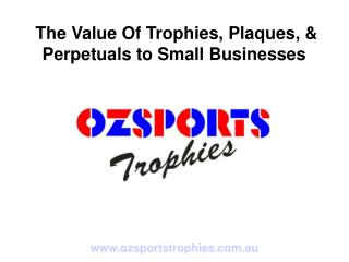 The value of trophies, plaques, & perpetuals to small busine