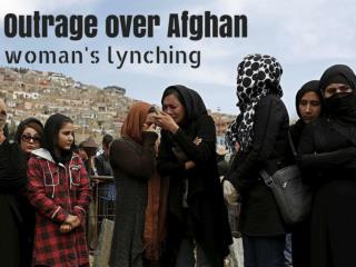 Outrage over Afghan woman's lynching
