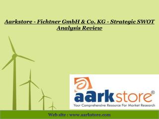 Aarkstore - Fichtner GmbH & Co. KG - Strategic SWOT Analysis