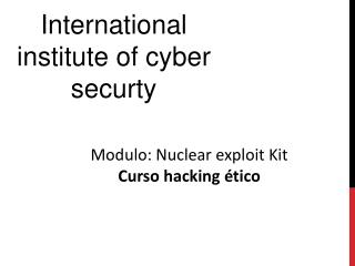 Modulo: Nuclear exploit Kit Curso hacking etico