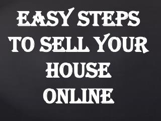 Easy Steps To Sell Your House Online